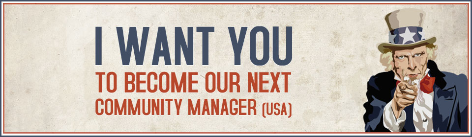 We want YOU to become our U.S. Community Manager